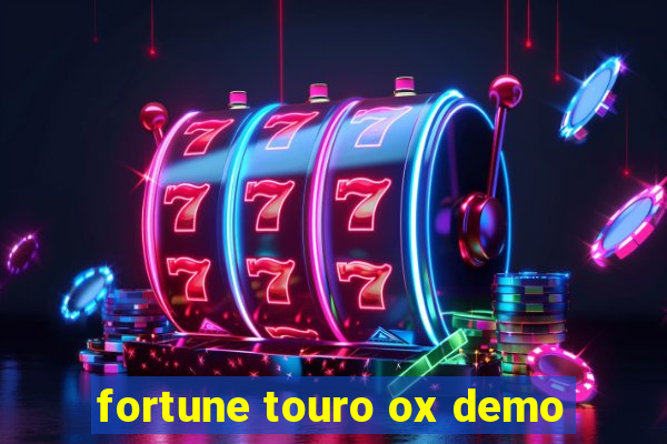 fortune touro ox demo